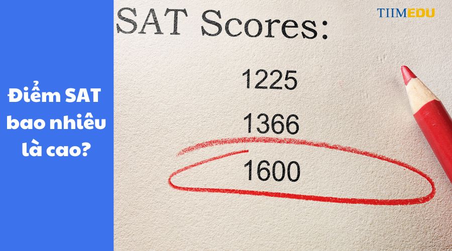 Điểm SAT bao nhiêu là cao?