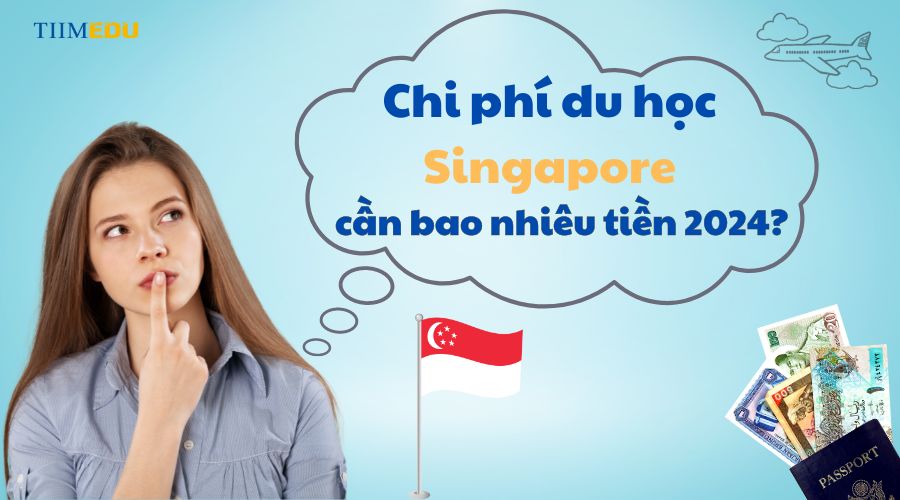 Tổng chi phí du học Singapore hết bao nhiêu tiền?