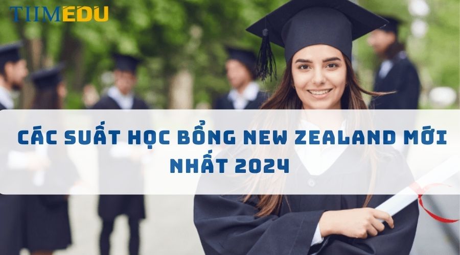 Các suất học bổng New Zealand mới nhất 