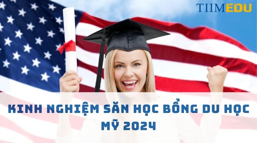 Kinh nghiệm săn học bổng du học Mỹ