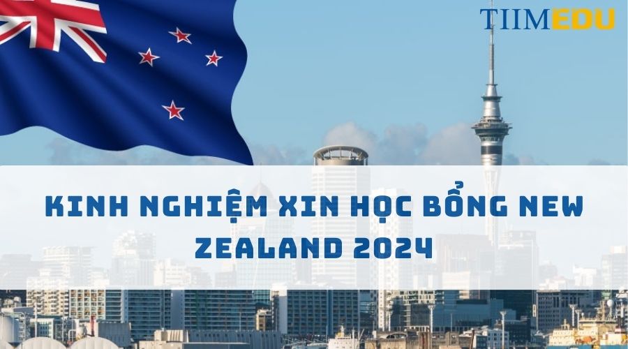 Kinh nghiệm xin học bổng New Zealand 