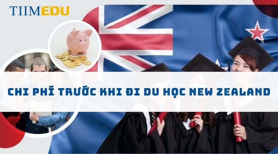 Chi phí trước khi đi du học New Zealand