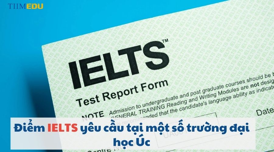 Điểm IELTS tiêu chuẩn của một số trường đại học tại Úc