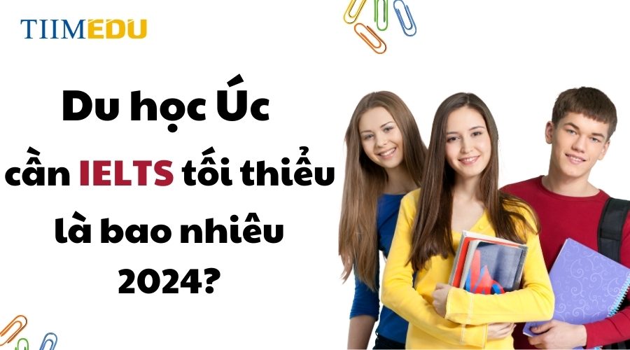 Du học Úc cần IELTS bao nhiêu điểm?