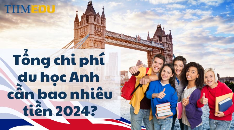 Tổng chi phí du học Anh là bao nhiêu tiền