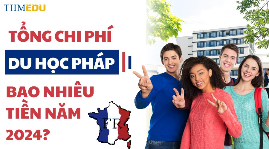 Chi phí du học Pháp tổng là bao nhiêu? 