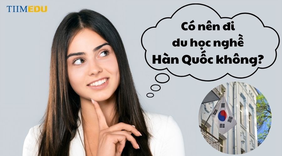 Có nên đi du học nghề Hàn Quốc không?