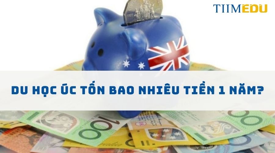 Du học Úc tốn bao nhiêu tiền 1 năm?