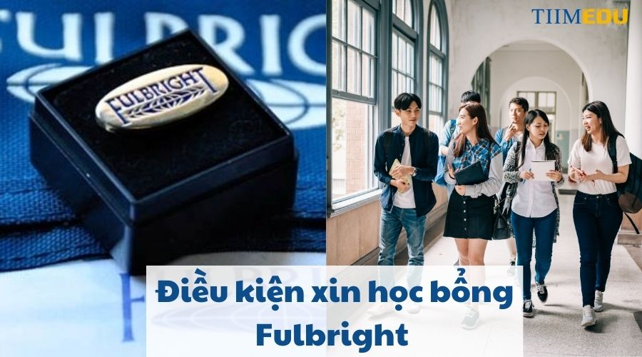 Điều kiện xin học bổng Fulbright