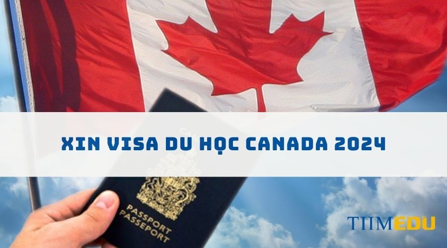 Xin visa du học Canada 2024