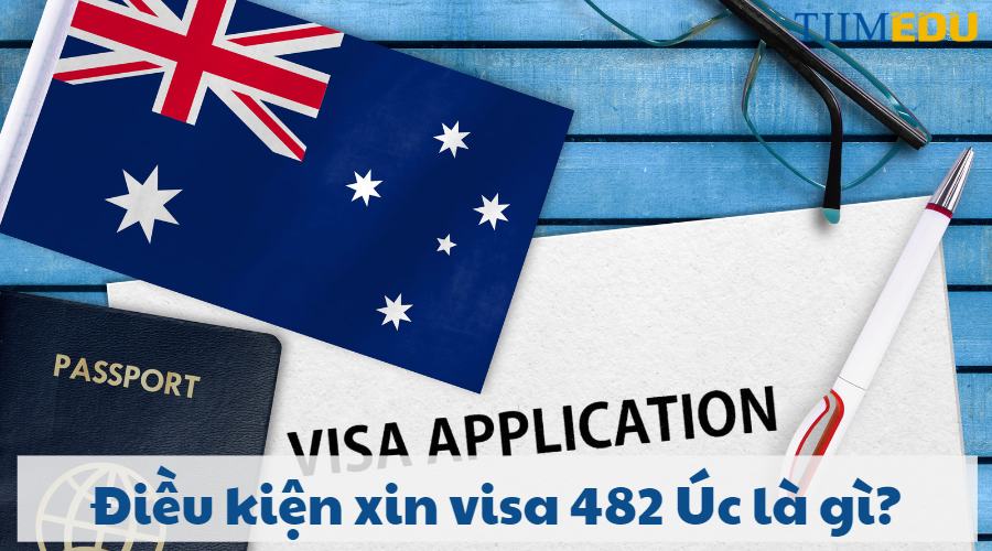 Điều kiện xin visa 482 Úc là gì?