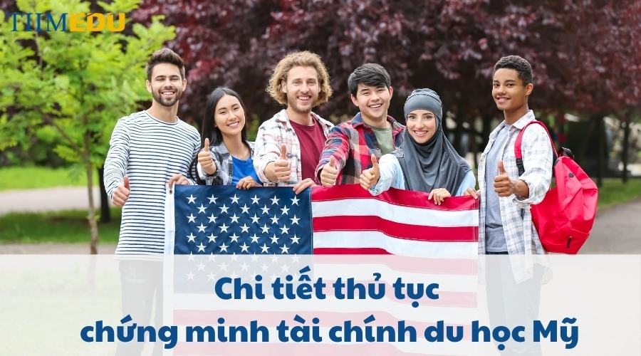 Quy trình làm thủ tục chứng minh tài chính du học Mỹ