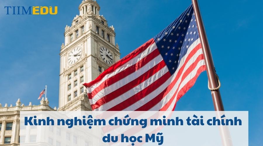 Kinh nghiệm chứng minh tài chính du học Mỹ