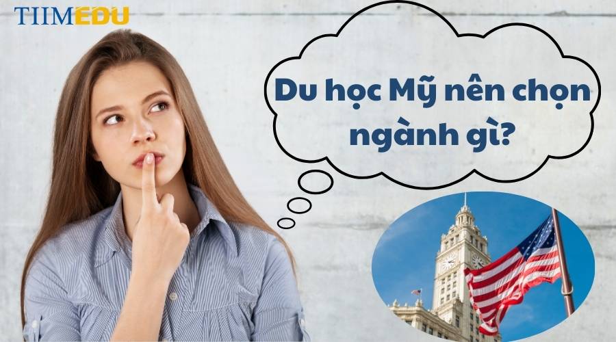 Du học Mỹ nên chọn ngành gì?