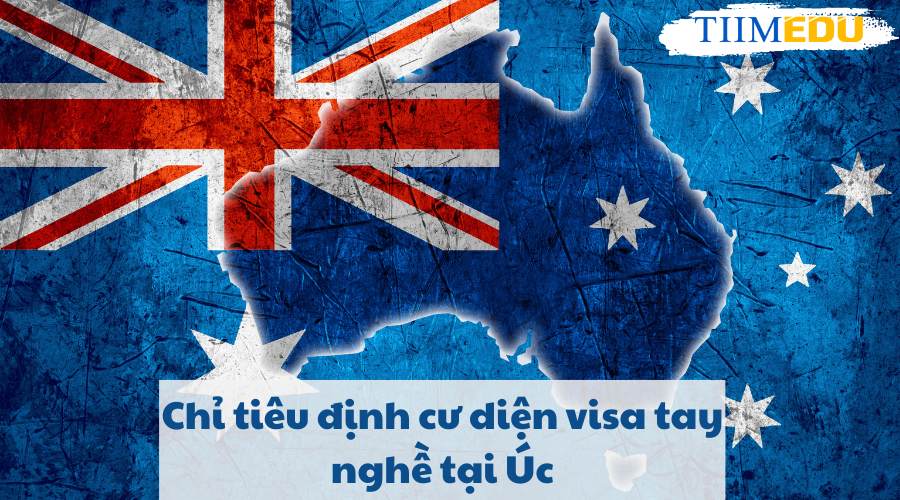 Chỉ tiêu định cư diện visa tay nghề tại Úc