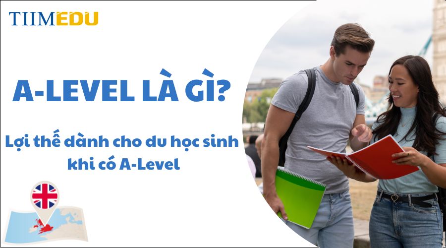 Tìm hiểu chứng chỉ A-Level là gì