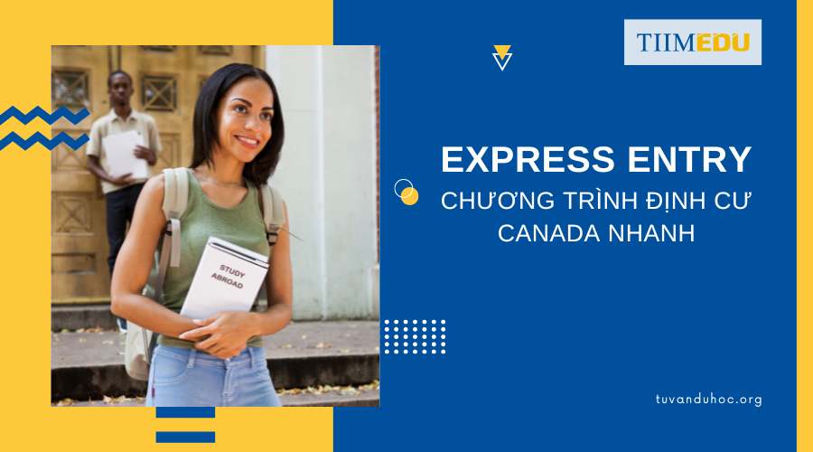 Express Entry - Chương trình định cư Canada nhanh