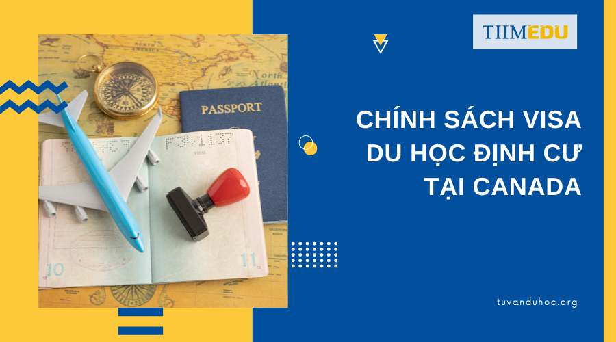 Cập nhật chính sách visa du học định cư tại Canada