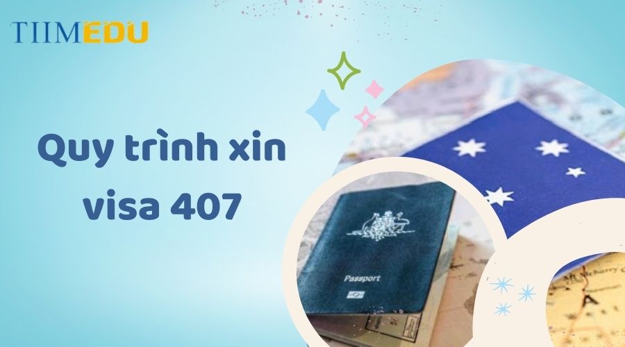 Quy trình xin visa 407