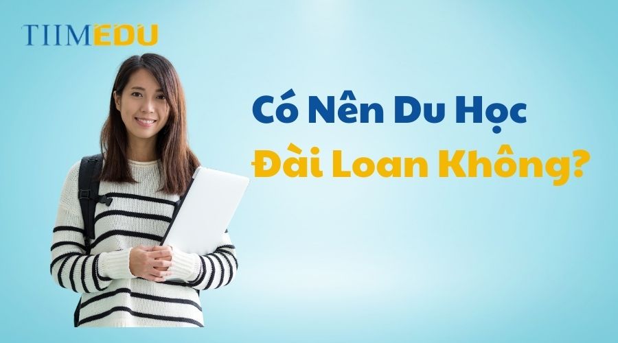 Có nên du học Đài Loan không?