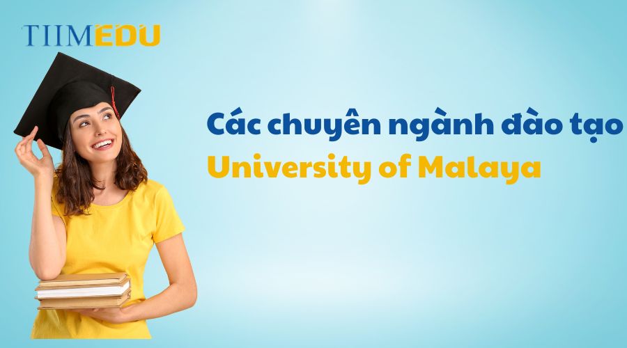 Các chuyên ngành đào tạo tại University of Malaya