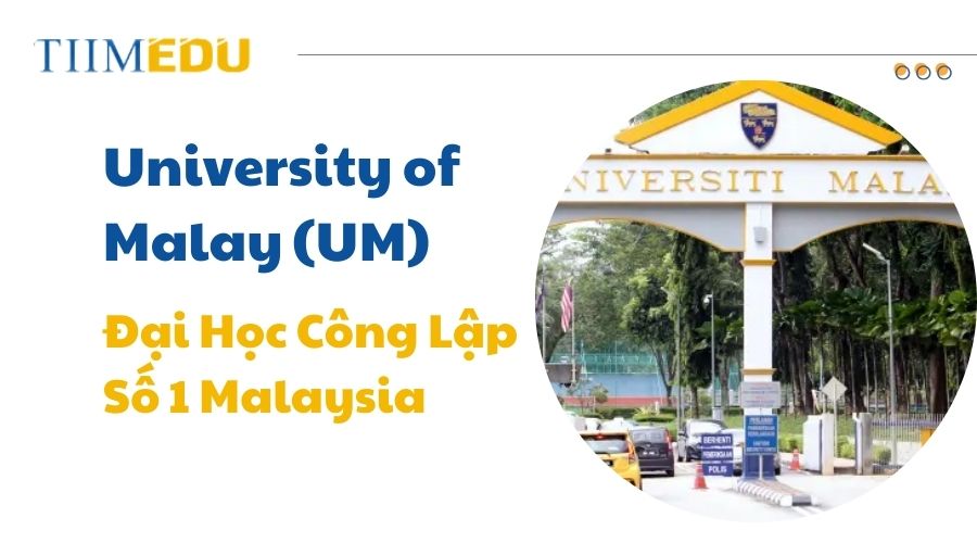 Tìm hiểu về đại học Malaya để du học Malaysia