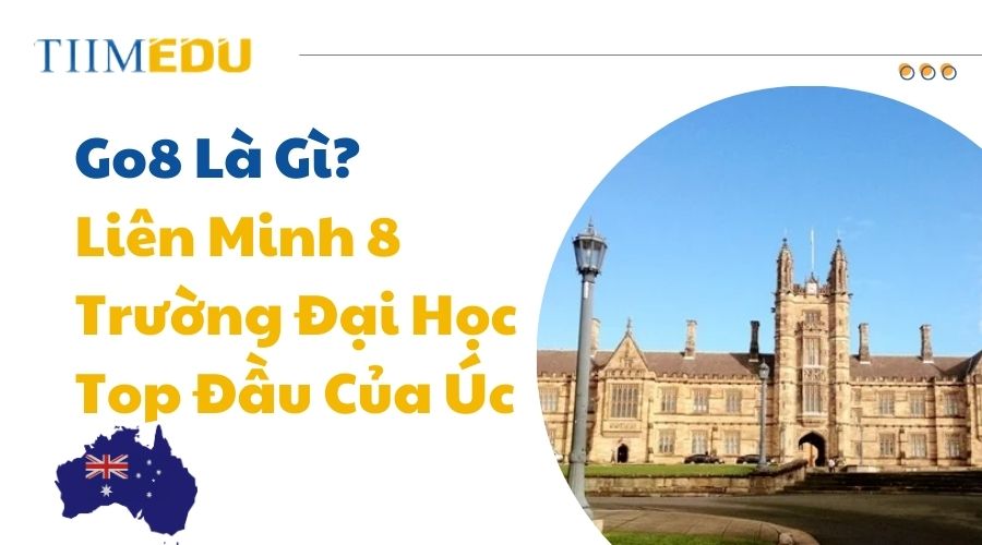 Go8 là gì? Liên minh 8 trường đại học top đầu của Úc