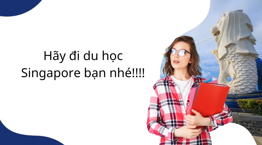 Rất nên đi du học tại Singapore nhé!
