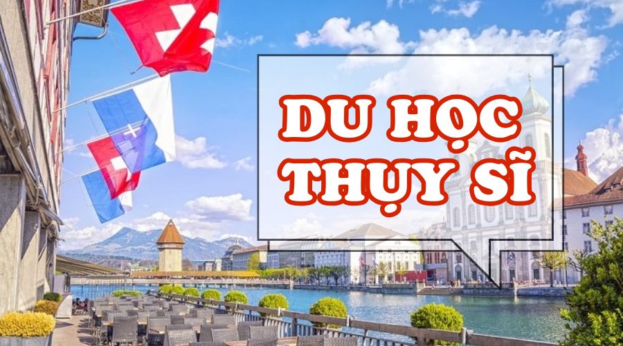 Thông tin chi tiết về du học Thụy Sĩ