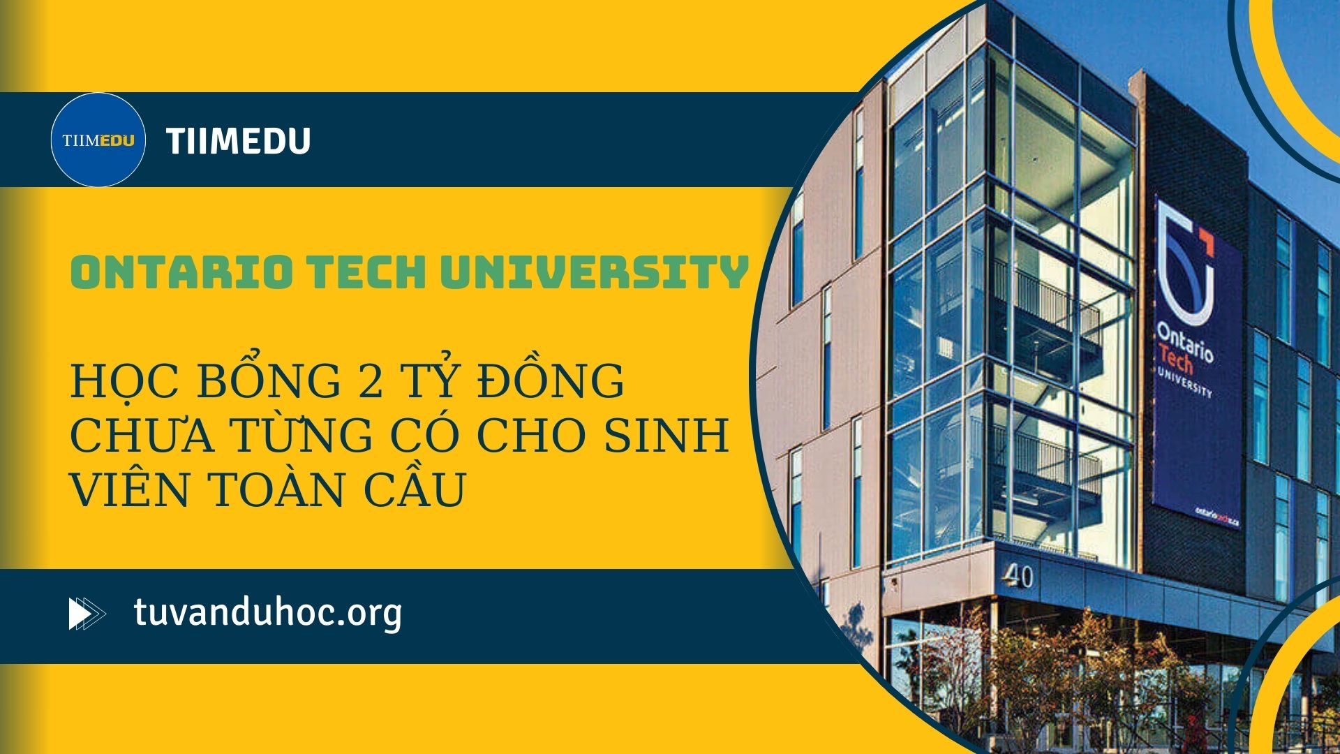 ONTARIO TECH UNIVERSITY BẬT MÍ - HỌC BỔNG 2 TỶ ĐỒNG CHƯA TỪNG CÓ CHO ...