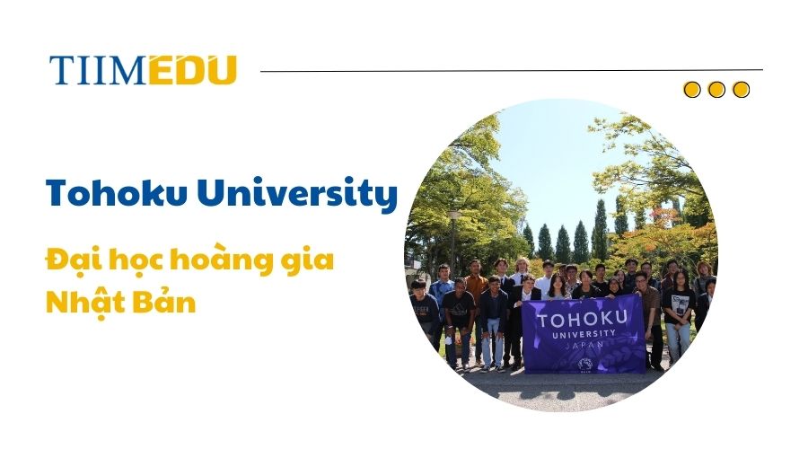 Tìm hiểu Tohoku University - Top Đại học hoàng gia Nhật Bản