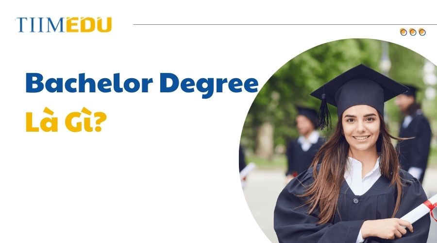 Tìm hiểu về Bachelor Degree