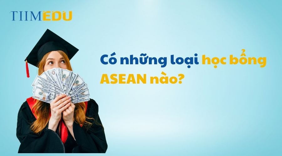 Các loại học bổng ASEAN