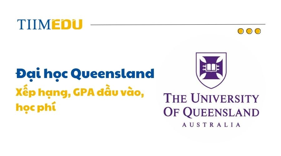  Tìm hiểu về Đại học Queensland – điểm đến học thuật hàng đầu tại Úc