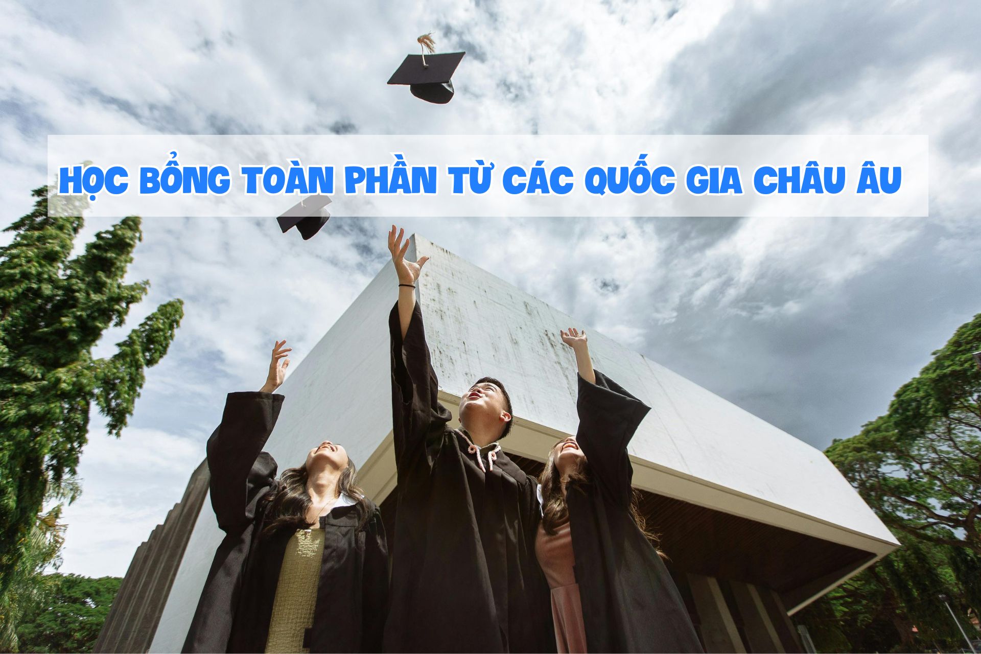 học bổng toàn phần từ các quốc gia châu âu