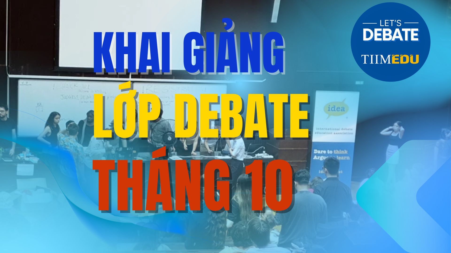 Khai giảng lớp Debate Online tháng 10/2025
